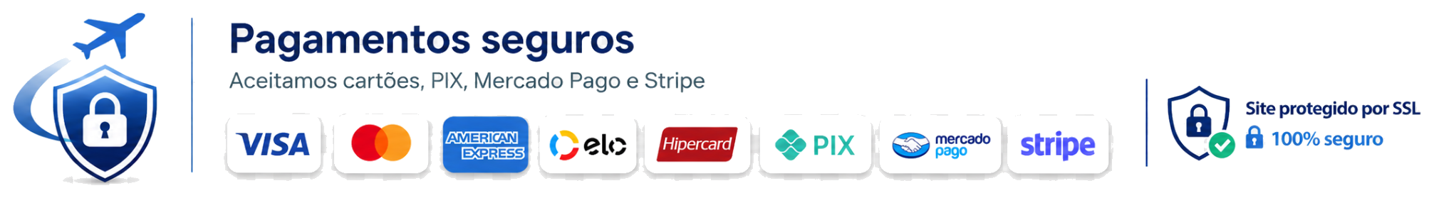 Pagamentos seguros. Aceitamos cartões, PIX, Mercado Pago e Stripe. Site protegido por SSL e 100% seguro.